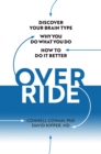 Override : Discover Your Brain Type, Why You Do What You Do, and How to Do it Better - eBook