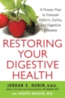Restoring Your Digestive Health : A Proven Plan to Conquer Crohns, Colitis, and Digestive Diseases - Book