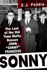 Sonny : The Last of the Old Time Mafia Bosses, John 'Sonny' Franzese - Book