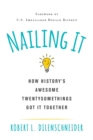 Nailing It : How History's Awesome Twentysomethings Got It Together - Book
