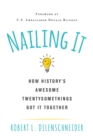 Nailing It : How History's Awesome Twentysomethings Got It Together - eBook