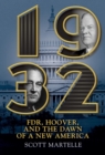 1932 : FDR, Hoover and the Dawn of a New America - Book