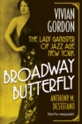 Broadway Butterfly: Vivian Gordon : The Lady Gangster of Jazz Age New York - eBook