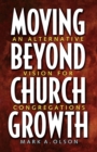 Moving Beyond Church Growth : An Alternative Vision for Congregations - Book