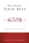 Becoming Your Best : A Self-help Guide for Thinking People - Book