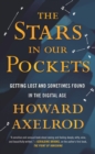 Stars in Our Pockets : Getting Lost and Sometimes Found in the Digital Age - Book