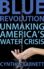 Blue Revolution : Unmaking America's Water Crisis - Book