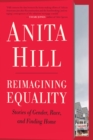 Reimagining Equality : Stories of Gender, Race, and Finding Home - Book