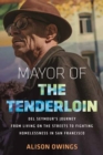 Mayor of the Tenderloin : Del Seymour's Journey from Living on the Streets to Fighting Homelessness in San Francisco - Book