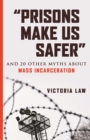 "Prisons Make Us Safer" - eBook