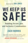 We Keep Us Safe : Building Secure, Just, and Inclusive Communities - Book
