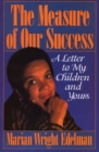 The Measure of our Success : A Letter to My Children and Yours - Book