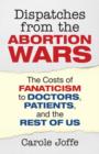 Dispatches from the Abortion Wars - eBook