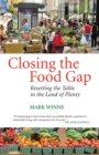Closing the Food Gap : Resetting the Table in the Land of Plenty - Book