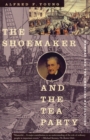 The Shoemaker and the Tea Party : Memory and the American Revolution - Book