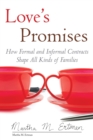 Love's Promises : How Formal and Informal Contracts Shape All Kinds of Families - Book
