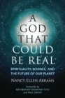A God That Could be Real : Spirituality, Science, and the Future of Our Planet - Book