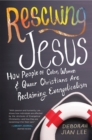Rescuing Jesus : How People of Color, Women, and Queer Christians are Reclaiming Evangelicalism - Book