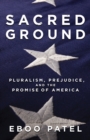 Sacred Ground : Pluralism, Prejudice, and the Promise of America - Book