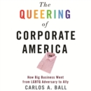 Queering of Corporate America - eAudiobook