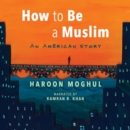 How to Be a Muslim - eAudiobook
