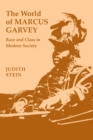 The World of Marcus Garvey : Race and Class in Modern Society - Book