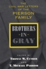 Brothers in Gray : The Civil War Letters of the Pierson Family - Book