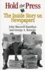 Hold the Press : The Inside Story on Newspapers - Book