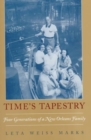 Time's Tapestry : Four Generations of a New Orleans Family - Book