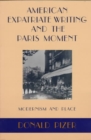 American Expatriate Writing and the Paris Moment : Modernism and Place - Book