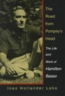 The Road From Pompey's Head : The Life and Work of Hamilton Basso - Book