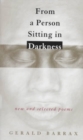 From a Person Sitting in Darkness : New and Selected Poems - Book