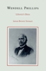 Wendell Phillips : Liberty's Hero - Book