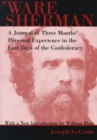 'Ware Sherman : A Journal of Three Months' Personal Experience in the Last Days of the Confederacy - Book