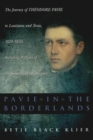 Pavie in the Borderlands : The Journey of Theodore Pavie to Louisiana and Texas in 1829-1830, Including Portions of His ""Souvenirs atlantiques - Book
