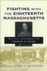 Fighting with the Eighteenth Massachusetts : The Civil War Memoir of Thomas H. Mann - Book