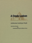 A Creole Lexicon : Architecture, Landscape, People - Book