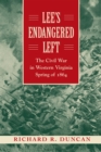 Lee's Endangered Left : The Civil War in Western Virginia, Spring of 1864 - Book