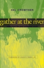 Gather at the River : Notes from the Post-Millennial South - Book