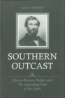 Southern Outcast : Hinton Rowan Helper and The Impending Crisis of the South - Book