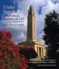 Under Stately Oaks : A Pictorial History of LSU - Book