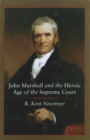John Marshall and the Heroic Age of the Supreme Court - Book
