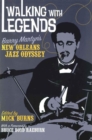 Walking with Legends : Barry Martyn's New Orleans Jazz Odyssey - Book