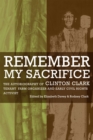 Remember My Sacrifice : The Autobiography of Clinton Clark, Tenant Farm Organizer and Early Civil Rights Activist - Book