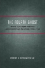 The Fourth Ghost : White Southern Writers and European Fascism, 1930-1950 - Book