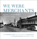 We Were Merchants : The Sternberg Family and the Story of Goudchaux's and Maison Blanche Department Stores - Book