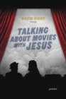 Talking about Movies with Jesus : Poems - Book