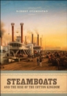 Steamboats and the Rise of the Cotton Kingdom - Book