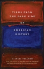 Views from the Dark Side of American History - eBook