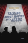 Talking about Movies with Jesus : Poems - eBook